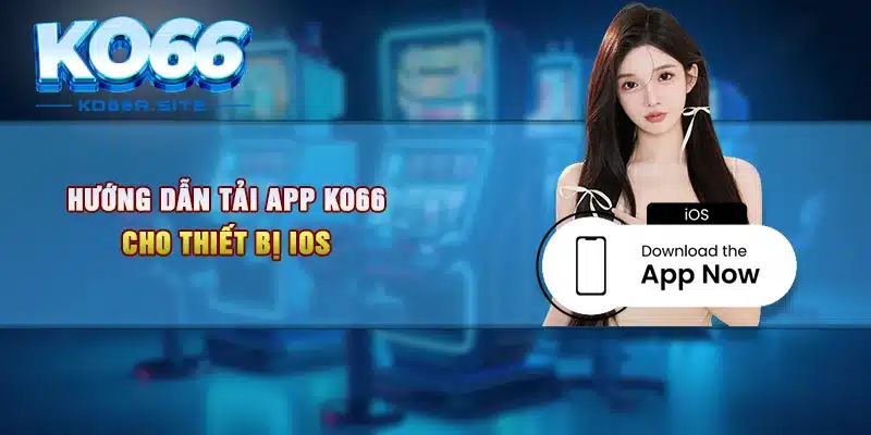 Hướng dẫn tải app KO66 cho thiết bị iOS