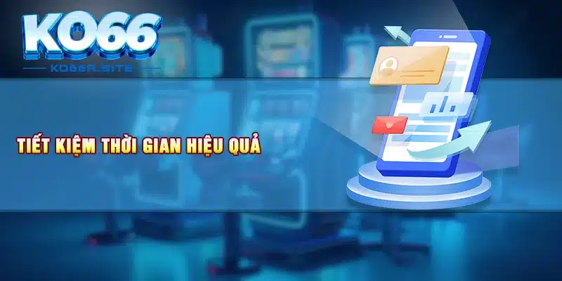 Tiết kiệm thời gian hiệu quả