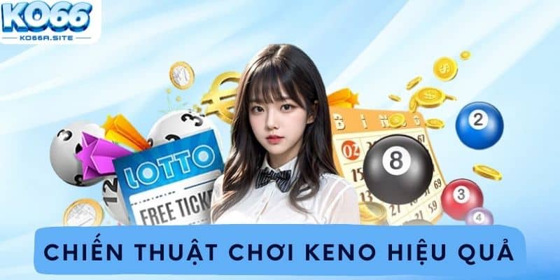 Chiến thuật chơi keno hiệu quả