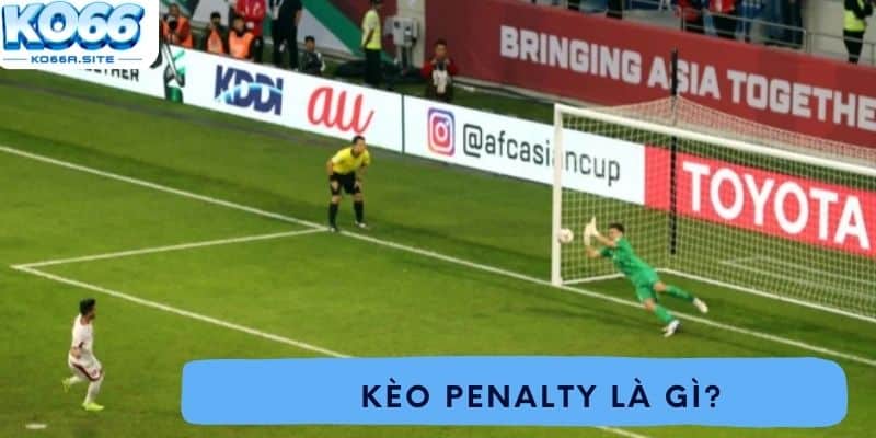 Kèo Penalty là gì?