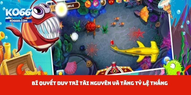 Bí quyết duy trì tài nguyên và tăng tỷ lệ thắng