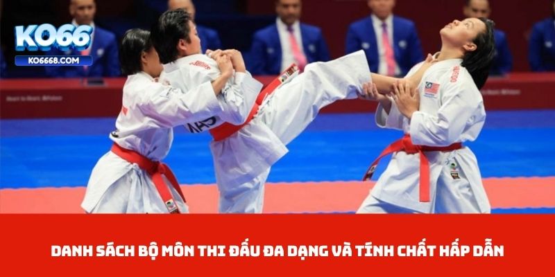 Danh sách bộ môn thi đấu đa dạng và tính chất hấp dẫn