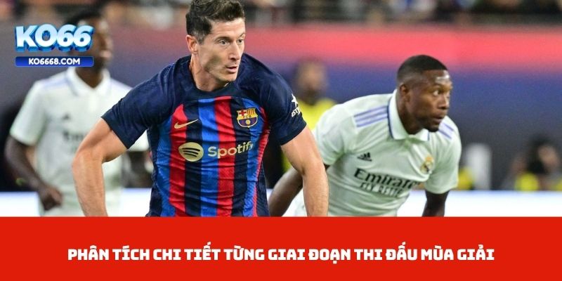 Phân tích chi tiết từng giai đoạn thi đấu mùa giải