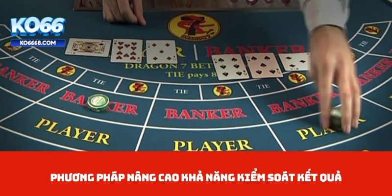 Phương pháp nâng cao khả năng kiểm soát kết quả