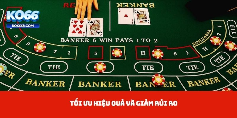 Tối ưu hiệu quả và giảm rủi ro