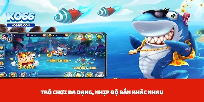 Trò chơi đa dạng, nhịp độ bắn khác nhau