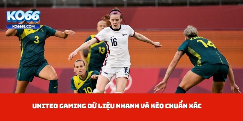 United Gaming dữ liệu nhanh và kèo chuẩn xác